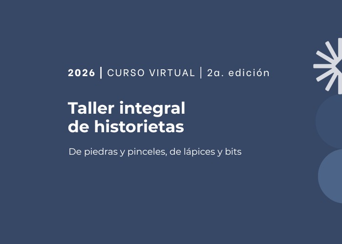 Taller integral de historieta. De piedras y pinceles, de lápices y bits - Segunda Edición
