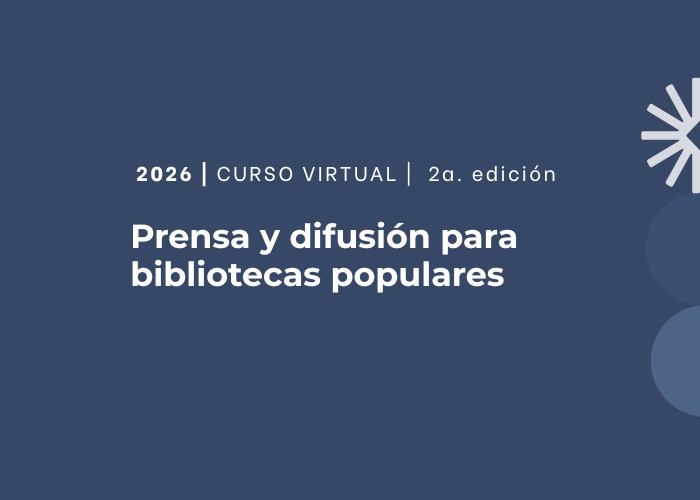 Prensa y difusión para bibliotecas populares - Segunda edición