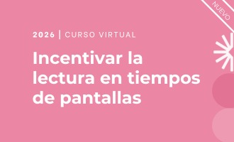 Incentivar la lectura en tiempos de pantallas