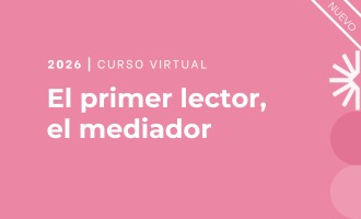 El primer lector, el mediador - Secretaría de Cultura de la Nación
