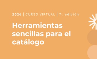 Herramientas sencillas para el catálogo. Cómo hacerlo accesible y efectivo - Séptima edición - CONABIP