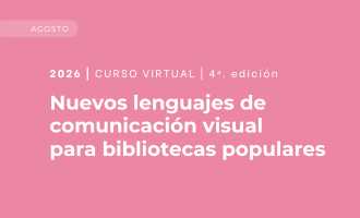 Nuevos lenguajes de comunicación visual para bibliotecas populares - Cuarta edición