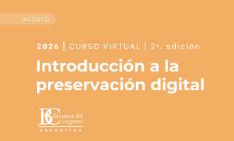 Introducción a la preservación digital - 2° edición - Biblioteca del Congreso de la Nación