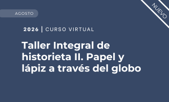 Taller Integral de Historieta. Papel y lápiz a través del globo - MÓDULO AVANZADO