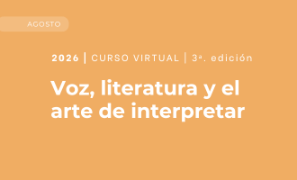 Taller Voz, literatura y el arte de interpretar - Tercera edición