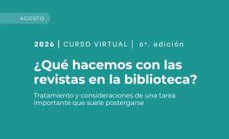 ¿Qué hacemos con las revistas en una biblioteca popular? Tratamiento y consideraciones de una tarea importante que suele postergarse - Sexta edición